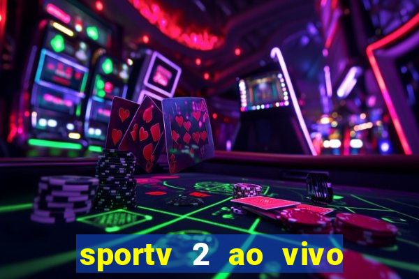 sportv 2 ao vivo mega canais